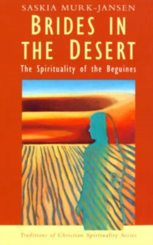 Brides in the Desert : Spirituality of the Beguines