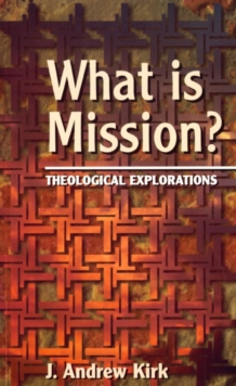 What is Mission? : Theological Explorations