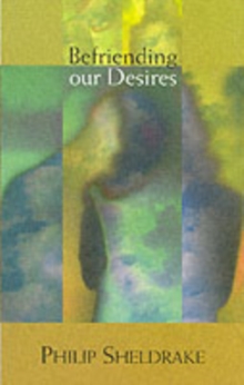 Befriending Our Desires, Paperback / softback Book Befriending Our Desires, Paperback / softback Book