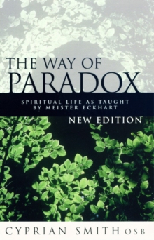 The Way of Paradox : Spiritual Life as Taught by Meister Eckhart, Paperback Book The Way of Paradox : Spiritual Life as Taught by Meister Eckhart, Paperback Book
