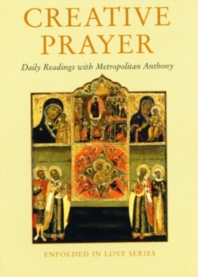 Creative Prayer : Daily Readings with Metropolitan Anthony of Sourozh, Paperback Book Creative Prayer : Daily Readings with Metropolitan Anthony of Sourozh, Paperback Book