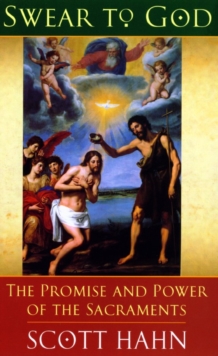 Swear to God : The Promise and Power of the Sacraments, Paperback Book Swear to God : The Promise and Power of the Sacraments, Paperback Book