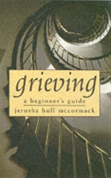 Grieving : A Beginner's Guide, Hardback Book Grieving : A Beginner's Guide, Hardback Book