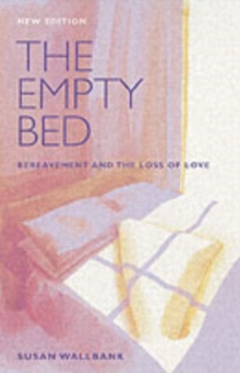 The Empty Bed : Bereavement and the Loss of Love, Hardback Book The Empty Bed : Bereavement and the Loss of Love, Hardback Book