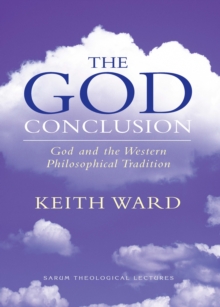 The God Conclusion : God and the Western Philosophical Tradition, Paperback Book The God Conclusion : God and the Western Philosophical Tradition, Paperback Book