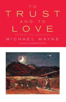 To Trust and to Love : Sermons and Addresses, Paperback Book To Trust and to Love : Sermons and Addresses, Paperback Book