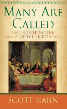 Many Are Called : Rediscovering the Glory of the Priesthood, Paperback Book Many Are Called : Rediscovering the Glory of the Priesthood, Paperback Book