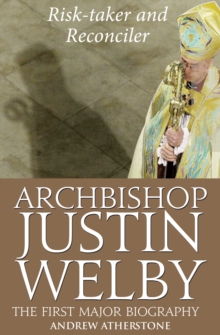 Archbishop Justin Welby: Risk-taker and Reconciler, Hardback Book Archbishop Justin Welby: Risk-taker and Reconciler, Hardback Book