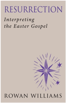 Resurrection : Interpreting the Easter Gospel