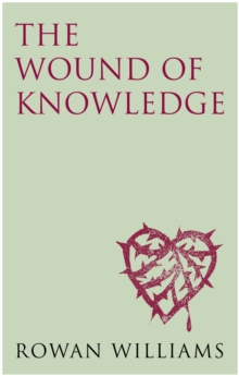 Darton, Longman & Todd Ltd The Wound Of Knowledge , Christian Spirituality From The New Testament To St. John Of The Cross