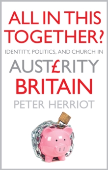 All In This Together? : Identity, Politics, and the Church in Austerity Britain