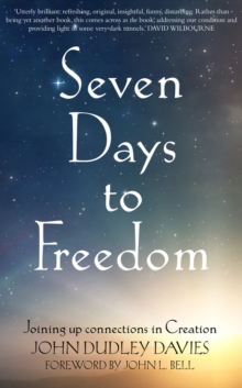 Seven Days To Freedom : Joining up connections in Creation