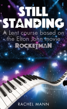 Still Standing : A Lent course based on the Elton John movie Rocketman