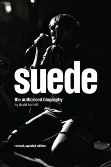 Suede : The Authorised Biography, Hardback Book Suede : The Authorised Biography, Hardback Book