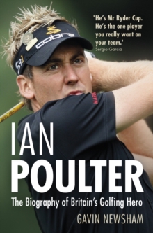Ian Poulter : The Biography of Britain's Golfing Hero, Hardback Book Ian Poulter : The Biography of Britain's Golfing Hero, Hardback Book