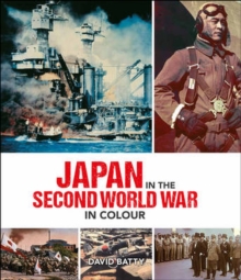 Japan in the Second World War in Colour, Hardback Book Japan in the Second World War in Colour, Hardback Book