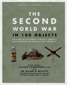 The Second World War in 100 Objects, Hardback Book The Second World War in 100 Objects, Hardback Book