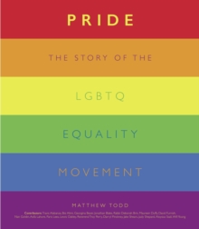 Pride : The Story of the LGBTQ Equality Movement, Hardback Book Pride : The Story of the LGBTQ Equality Movement, Hardback Book