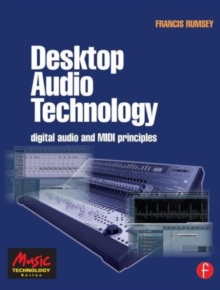 Desktop Audio Technology : Digital audio and MIDI principles, Paperback / softback Book Desktop Audio Technology : Digital audio and MIDI principles, Paperback / softback Book