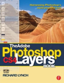 The Adobe Photoshop CS4 Layers Book : Harnessing Photoshop's most powerful tool, Paperback Book The Adobe Photoshop CS4 Layers Book : Harnessing Photoshop's most powerful tool, Paperback Book