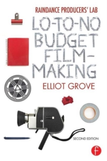 Raindance Producers' Lab Lo-to-No Budget Filmmaking, Paperback Book Raindance Producers' Lab Lo-to-No Budget Filmmaking, Paperback Book