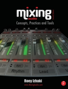 Mixing Audio : Concepts, Practices and Tools, Paperback Book Mixing Audio : Concepts, Practices and Tools, Paperback Book