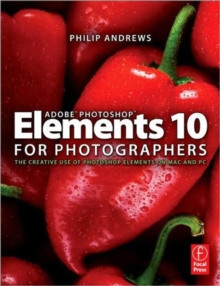 Adobe Photoshop Elements 10 for Photographers : The Creative Use of Photoshop Elements on Mac and PC, Paperback Book Adobe Photoshop Elements 10 for Photographers : The Creative Use of Photoshop Elements on Mac and PC, Paperback Book