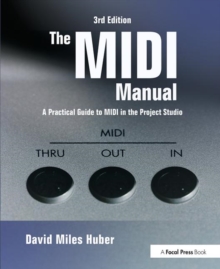 The MIDI Manual : A Practical Guide to MIDI in the Project Studio, Paperback / softback Book The MIDI Manual : A Practical Guide to MIDI in the Project Studio, Paperback / softback Book