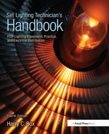 Set Lighting Technician's Handbook : Film Lighting Equipment, Practice, and Electrical Distribution, Paperback Book Set Lighting Technician's Handbook : Film Lighting Equipment, Practice, and Electrical Distribution, Paperback Book