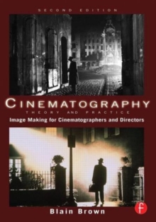 Cinematography: Theory and Practice : Image Making for Cinematographers and Directors, Paperback Book Cinematography: Theory and Practice : Image Making for Cinematographers and Directors, Paperback Book