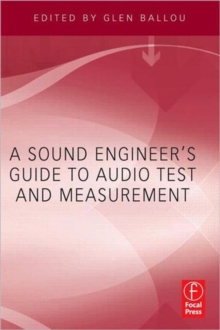 A Sound Engineers Guide to Audio Test and Measurement, Paperback / softback Book A Sound Engineers Guide to Audio Test and Measurement, Paperback / softback Book