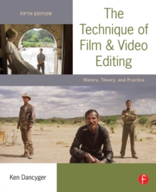 The Technique of Film and Video Editing : History, Theory, and Practice, Paperback Book The Technique of Film and Video Editing : History, Theory, and Practice, Paperback Book