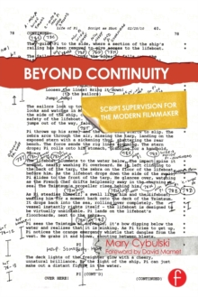 Beyond Continuity : Script Supervision for the Modern Filmmaker, Paperback / softback Book Beyond Continuity : Script Supervision for the Modern Filmmaker, Paperback / softback Book