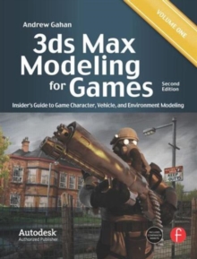 3ds Max Modeling for Games : Insider's Guide to Game Character, Vehicle, and Environment Modeling: Volume I