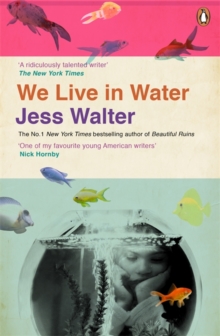We Live in Water, Paperback Book We Live in Water, Paperback Book