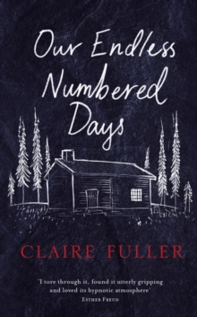 Our Endless Numbered Days, Hardback Book Our Endless Numbered Days, Hardback Book