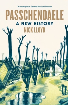 Passchendaele : A New History, Hardback Book Passchendaele : A New History, Hardback Book