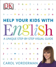 Help Your Kids with English, Ages 10-16 (Key Stages 3-4) : A Unique Step-by-Step Visual Guide, Revision and Reference