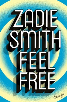 Feel Free : Essays, Hardback Book Feel Free : Essays, Hardback Book