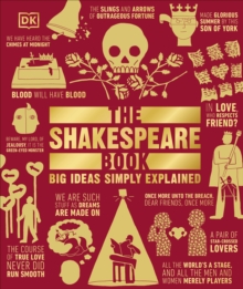 The Shakespeare Book : Big Ideas Simply Explained, Hardback Book The Shakespeare Book : Big Ideas Simply Explained, Hardback Book