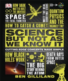 Science But Not As We Know It : Cutting Edge Concepts Made Simple, Hardback Book Science But Not As We Know It : Cutting Edge Concepts Made Simple, Hardback Book