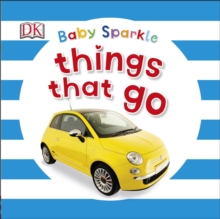 Baby Sparkle Things That Go, Board book Book Baby Sparkle Things That Go, Board book Book