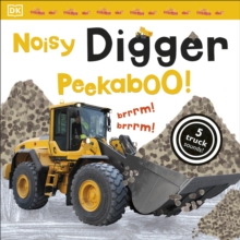 Noisy Digger Peekaboo!, Board book Book Noisy Digger Peekaboo!, Board book Book