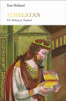 Athelstan (Penguin Monarchs) : The Making of England, Hardback Book Athelstan (Penguin Monarchs) : The Making of England, Hardback Book