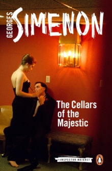 The Cellars of the Majestic : Inspector Maigret #21