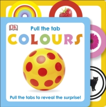 Pull the Tab Colours, Board book Book Pull the Tab Colours, Board book Book