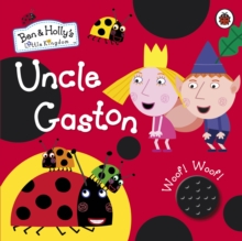 Ben and Holly's Little Kingdom: Uncle Gaston Sound Book, Hardback Book Ben and Holly's Little Kingdom: Uncle Gaston Sound Book, Hardback Book