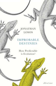 Improbable Destinies : How Predictable is Evolution?, Hardback Book Improbable Destinies : How Predictable is Evolution?, Hardback Book