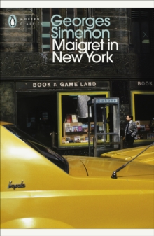 Maigret in New York : Inspector Maigret #27, Paperback / softback Book Maigret in New York : Inspector Maigret #27, Paperback / softback Book