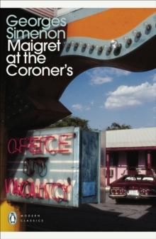 Maigret at the Coroner's : Inspector Maigret #32, Paperback / softback Book Maigret at the Coroner's : Inspector Maigret #32, Paperback / softback Book